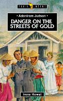 Adoniram Judson: Danger on the Streets of Gold - Trail Blazers (Paperback)