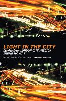Light in the City: Stories from London City Mission (Paperback)