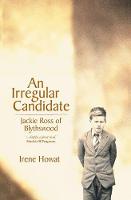 An Irregular Candidate: Jackie Ross of Blythswood - Biography (Hardback)