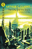 The City And The Stars - S.F. Masterworks (Paperback)