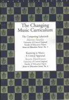 The Changing Music Curriculum - University of Central England: Issues in Education S. No. 3 & No. 4 (Paperback)
