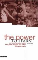 The Power to Learn: Stories of Success in the Education of Asian and Other Bilingual Pupils (Paperback)