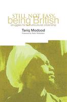 Still Not Easy Being British: Struggles for a Multicultural Citizenship (Paperback)