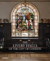 The Livery Halls of the City of London (Hardback)