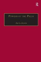 Powers of the Press: Newspapers, Power and the Public in Nineteenth-Century England - The Nineteenth Century Series (Hardback)