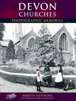 Devon Churches: Photographic Memories - Photographic Memories (Paperback)