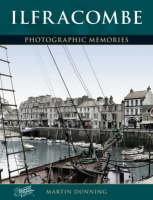 Ilfracombe: Photographic Memories (Paperback)