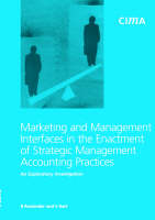Marketing and Management Interfaces in the Enactment of Strategic Management Accounting Pr: An Exploratory Investigation - CIMA Research (Paperback)