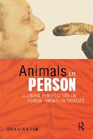 Animals in Person: Cultural Perspectives on Human-Animal Intimacies (Hardback)