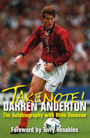 Take Note! Darren Anderton: The Autobiography with Mike Donovan (Hardback)
