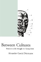 Between Cultures: Tensions in the Struggle for Recognition - Phronesis (Paperback)