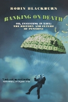 Banking on Death: Or, Investing in Life: The History and Future of Pensions (Paperback)