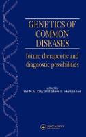 Genetics of Common Diseases: Future Therapeutic and Diagnostic Possibilities (Hardback)