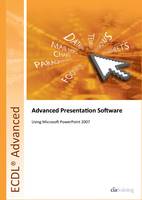 ECDL Advanced Syllabus 2.0 Module AM6 Presentation Using PowerPoint 2007: Module AM6 (Spiral bound)