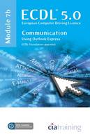ECDL Syllabus 5.0 Module 7b Communication Using Outlook Express (Paperback)