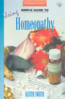 Simple Guide to Using Homeopathy - Simple Guides to Natural Health (Paperback)