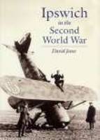 Ipswich in the Second World War (Hardback)