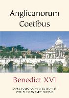 Anglicanorum Coetibus: Apostolic Constitution and Complementary Norms - Vatican Documents (Paperback)
