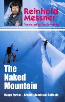 The Naked Mountain: Nanga Parbat, Brother, Death, Solitude (Paperback)
