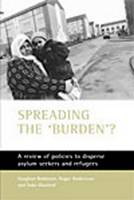 Spreading the 'burden'?: A review of policies to disperse asylum seekers and refugees (Paperback)