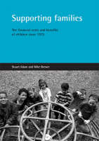 Supporting families: The financial costs and benefits of children since 1975 (Paperback)