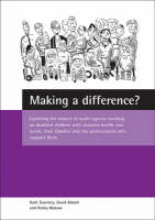 Making a difference?: Exploring the impact of multi-agency working on disabled children with complex health care needs, their families and the professionals who support them (Paperback)