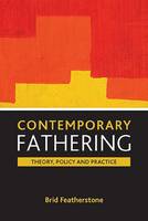 Contemporary Fathering: Theory, Policy and Practice (Hardback)