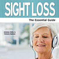 Sight Loss: The Essential Guide (Paperback)