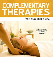 Complementary Therapies: The Essential Guide (Paperback)
