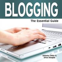 Blogging: The Essential Guide (Paperback)