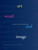 Art, Word and Image: 2,000 Years of Visual/Textual Interaction (Paperback)