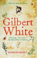 Gilbert White: A biography of the author of The Natural History of Selborne (Paperback)