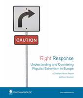 Right Response: Understanding and Countering Populist Extremism in Europe (Paperback)