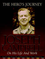 The Hero's Journey: The Life and Work of Joseph Campbell (Hardback)