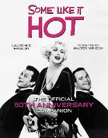 Some Like it Hot: The Official 50th Anniversary Companion (Hardback)