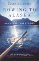 Rowing To Alaska And Other True Stories