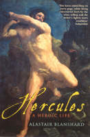 Hercules: A Heroic Life (Paperback)