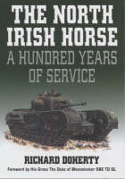 The North Irish Horse: A Hundred Years of Service (Hardback)