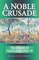 A A Noble Crusade: The History of the Eighth Army 1941-45 (Paperback)