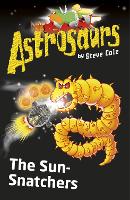 Astrosaurs 12: The Sun-Snatchers - Astrosaurs (Paperback)
