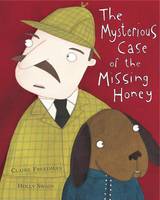 The Mysterious Case of the Missing Honey (Hardback)