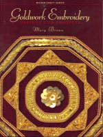Goldwork Embroidery: Designs and Projects - Milner Craft Series (Paperback)
