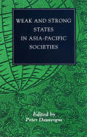 Weak and Strong States in Asia-Pacific Societies - Studies in world affairs Vol XVIII (Paperback)