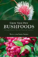 Grow Your Own Bushfoods (Paperback)