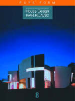 Ivan Rijavec: Pure Form - House Design S. v. 8 (Hardback)
