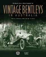 Vintage Bentleys in Australia: Bentley Drivers Club of Australia (Hardback)