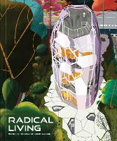 Radical Living: Homes at the edge of architecture (Hardback)