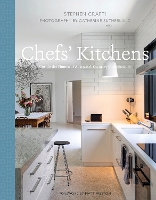 Chefs' Kitchens: Inside the Homes of Australia's Culinary Connoisseurs (Hardback)