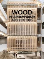 Wood in Contemporary Architecture