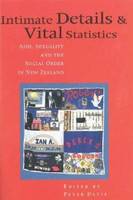 Intimate Details and Vital Statistics: AIDS, Sexuality and the Social Order in New Zealand (Paperback)